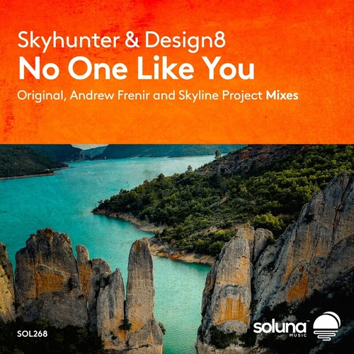 Skyhunter, Design8 - No One Like You [SOL268]